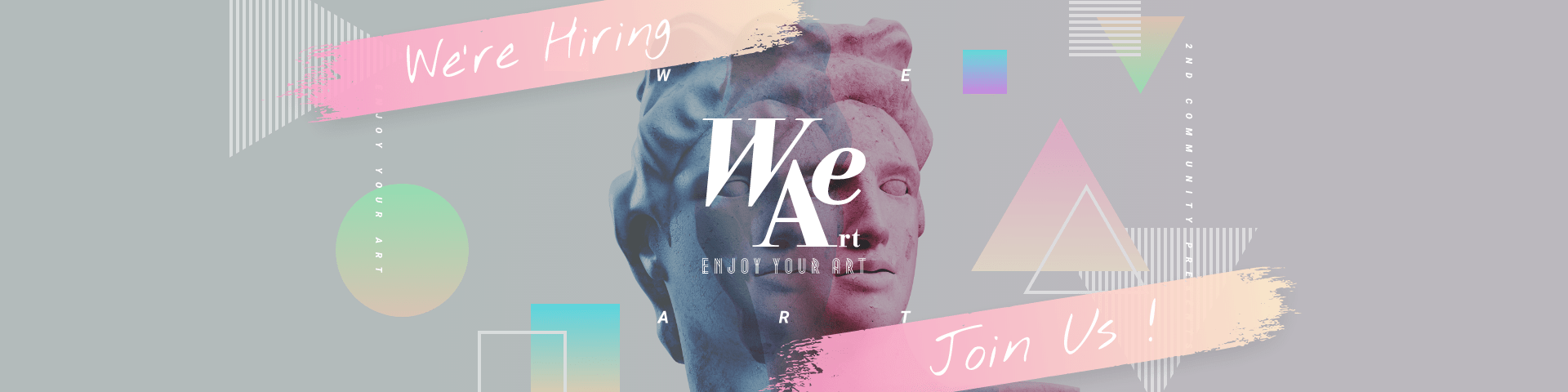 We're Hiring WeArt ENJOY YOUR ART Join Us!