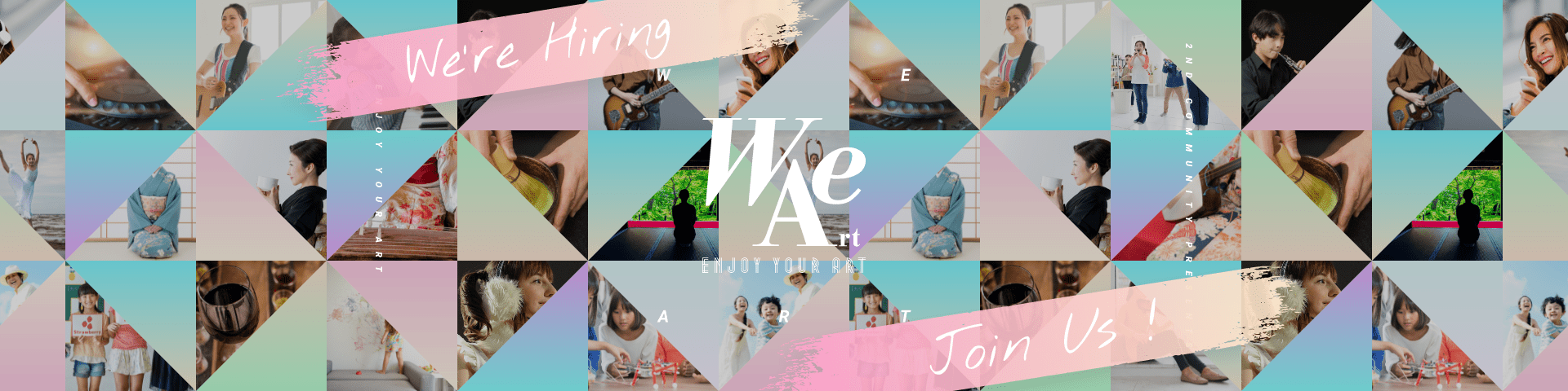 We're Hiring WeArt ENJOY YOUR ART Join Us!